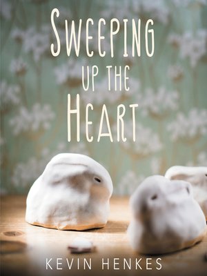 cover image of Sweeping Up the Heart